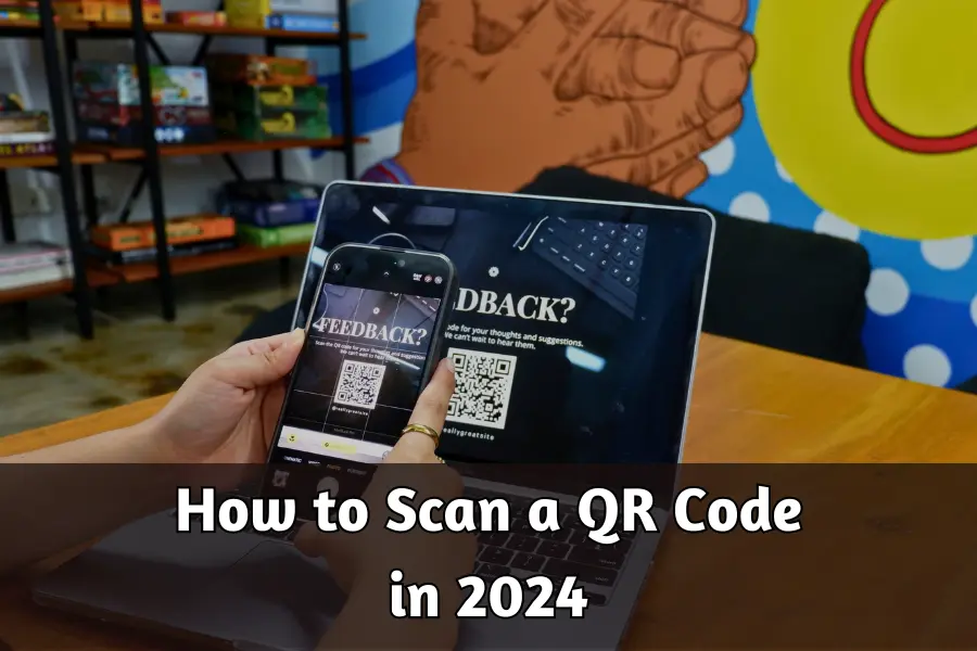 How to Scan a QR Code in 2024