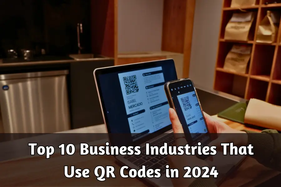 Top 10 Business Industries That Use QR Codes in 2024